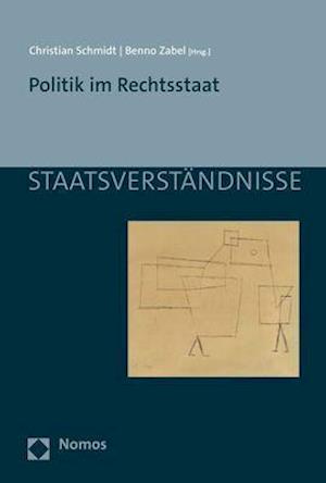 Cover for Christian Schmidt · Politik Im Rechtsstaat (Paperback Book) (2021)