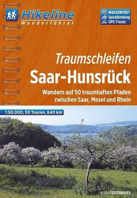 Cover for Esterbauer · Traumschleifen Saar-Hunsrück: Wandern auf 50 traumhaften Pfaden zwischen Saar, Mosel und Rhein, Hikeline Wanderführer (Book) (2012)