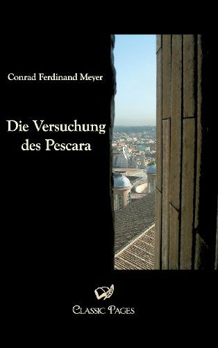 Die Versuchung des Pescara - Conrad Ferdinand Meyer - Books - Europaischer Hochschulverlag Gmbh & Co.  - 9783867414609 - August 20, 2010