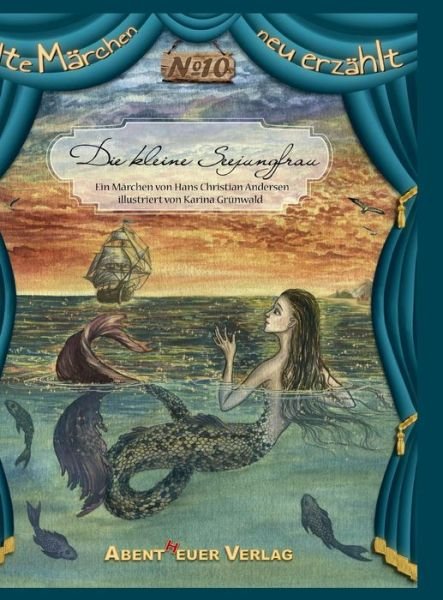 Die kleine Seejungfrau - Andersen - Bücher -  - 9783945976609 - 1. August 2018