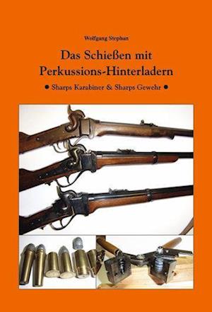 Cover for Wolfgang Stephan · Das Schießen mit Perkussions-Hinterladern (Book) (2023)