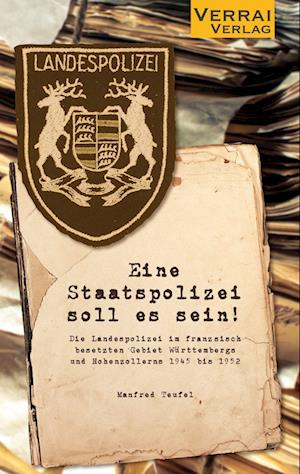 Cover for Manfred Teufel · Eine Staatspolizei soll es sein! (Bok) (2022)