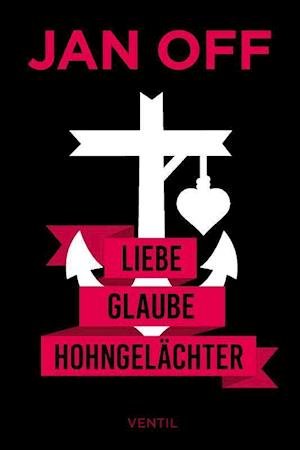 Cover for Jan Off · Liebe, Glaube, Hohngelächter (Innbunden bok) (2022)
