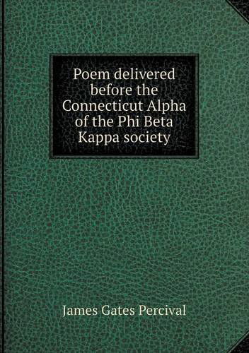 Cover for James Gates Percival · Poem Delivered Before the Connecticut Alpha of the Phi Beta Kappa Society (Paperback Book) (2013)