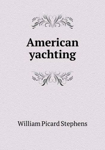 Cover for William Picard Stephens · American Yachting (Paperback Book) (2013)