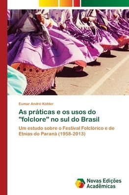 Cover for Köhler · As práticas e os usos do &quot;folclo (Buch) (2018)