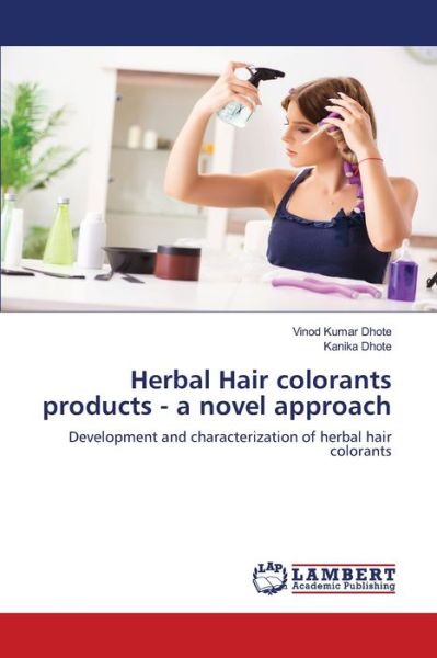 Cover for Vinod Kumar Dhote · Herbal Hair colorants products - a novel approach (Paperback Book) (2021)