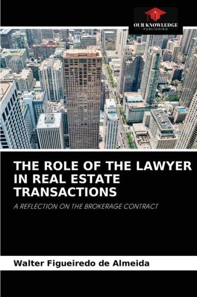 Cover for Walter Figueiredo de Almeida · The Role of the Lawyer in Real Estate Transactions (Paperback Book) (2021)