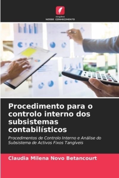Cover for Claudia Milena Novo Betancourt · Procedimento para o controlo interno dos subsistemas contabilisticos (Paperback Book) (2021)