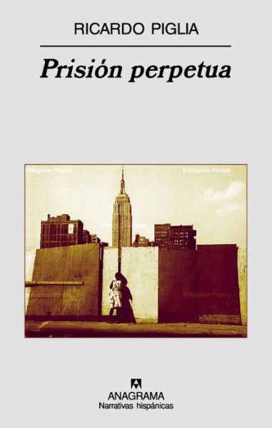 Prision Perpetua (Narrativas Hispanicas) (Spanish Edition) - Ricardo Piglia - Bücher - Anagrama - 9788433971609 - 1. September 2007