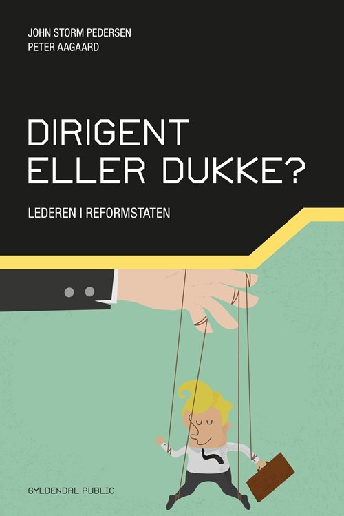 Cover for Peter Aagaard; John Storm Pedersen · Dirigent eller dukke? (Sewn Spine Book) [1º edição] (2015)