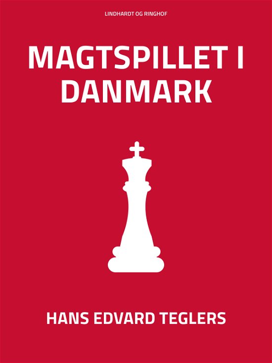 Cover for Hans Edvard Teglers · Magtspillet i Danmark (Sewn Spine Book) [1st edition] (2017)