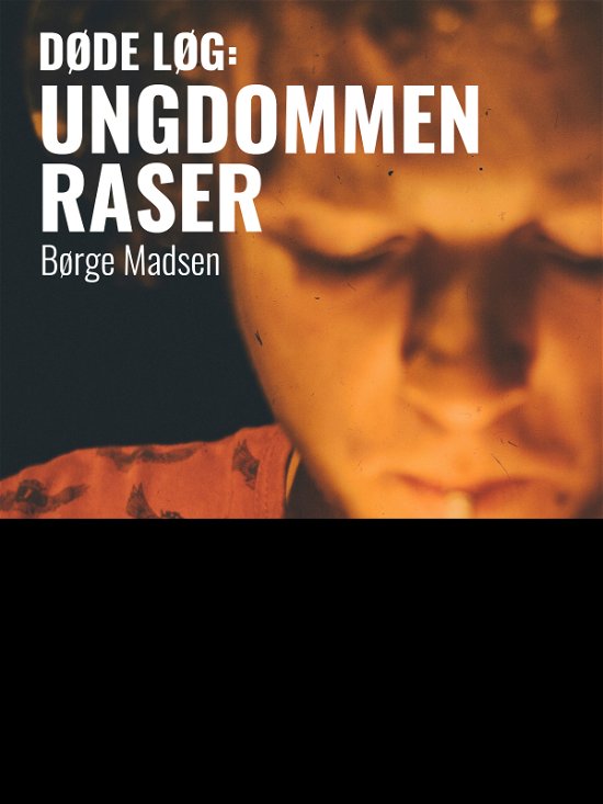 Cover for Børge Madsen · Døde løg. Ungdommen raser (Hæftet bog) [1. udgave] (2018)