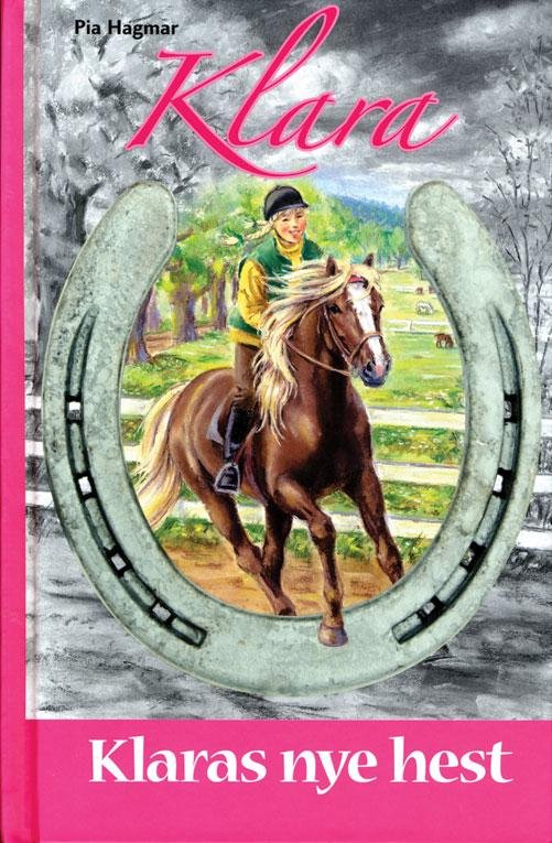 Cover for Pia Hagmar · Klara: Klaras nye hest (Gebundesens Buch) [1. Ausgabe] [Indbundet] (2014)