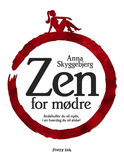 Cover for Anna Skyggebjerg · Zen for mødre (Gebundesens Buch) [1. Ausgabe] (2009)