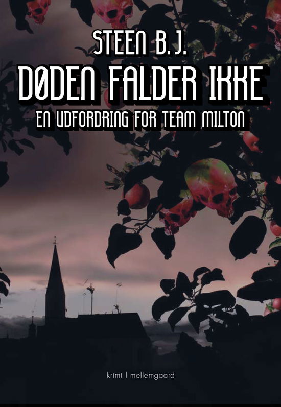 Cover for Steen B.J. · En udfordring for Team Milton: Døden falder ikke (Sewn Spine Book) [1.º edición] (2024)