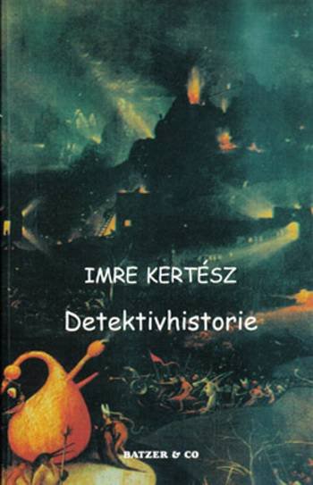 Cover for Imre Kertész · Detektivhistorie. (Sewn Spine Book) [1º edição] (2005)
