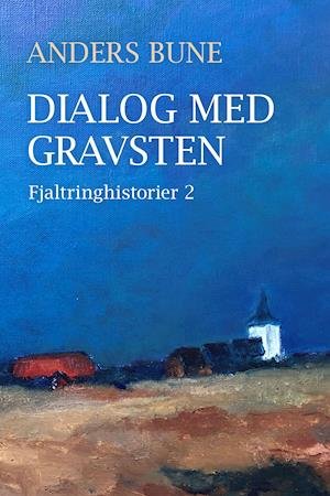 Dialog med gravsten - Anders Bune - Książki - Forlaget Forfatterskabet.dk - 9788794159609 - 26 listopada 2021