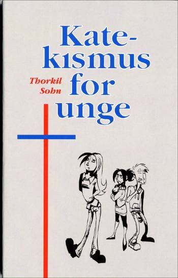 Katekismus for Unge - Thorkil Sohn - Livros - Thorkil Sohns Forlag - 9788799253609 - 20 de setembro de 2022