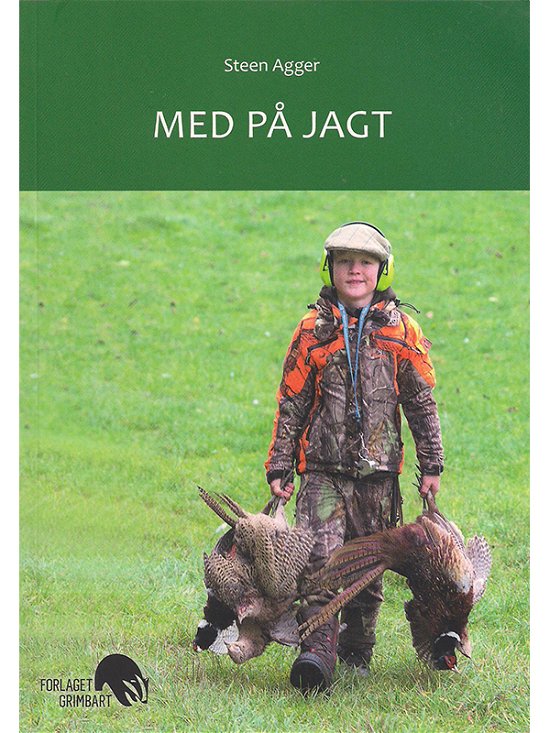 Med på jagt - Steen Agger - Livros - Grimbart - 9788799873609 - 2016