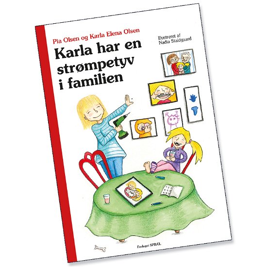 Karla har en strømpetyv i familien - Pia Olsen og Karla Elena Olsen - Kirjat - Spræl - 9788799969609 - perjantai 29. syyskuuta 2017