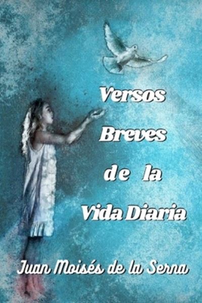 Versos breves de la vida diaria - Juan Moisés de la Serna - Books - TEKTIME - 9788835429609 - October 16, 2021