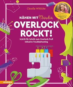 Cover for Claudia Witticke · Nähen mit Claudia - Overlock rockt! (Book) (2024)