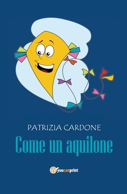 Cover for Patrizia Cardone · Come un aquilone (Paperback Bog) (2017)