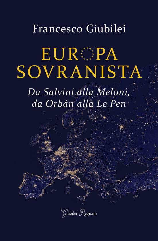 Cover for Francesco Giubilei · Europa Sovranista. Da Salvini Alla Meloni, Da Orban Alla Le Pen (Book)