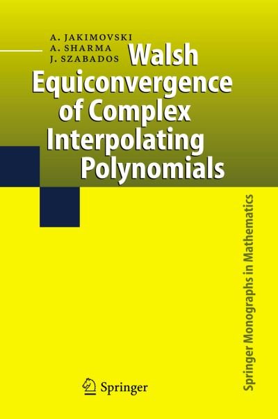 Cover for Amnon Jakimovski · Walsh Equiconvergence of Complex Interpolating Polynomials - Springer Monographs in Mathematics (Taschenbuch) [1st Ed. Softcover of Orig. Ed. 2006 edition] (2010)