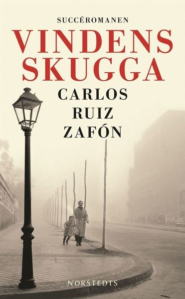 Cover for Carlos Ruiz Zafón · De bortglömda böckernas gravkammare: Vindens skugga (ePUB) (2020)