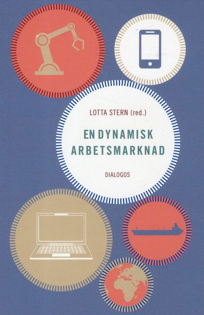 Cover for Lotta Stern · En dynamisk arbetsmarknad (Book) (2019)