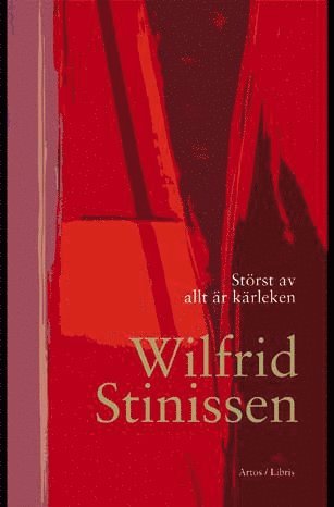 Cover for Wilfrid Stinissen · Störst av allt är kärleken (Bound Book) (2008)