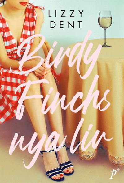 Cover for Lizzy Dent · Birdy Finchs nya liv (ePUB) (2021)