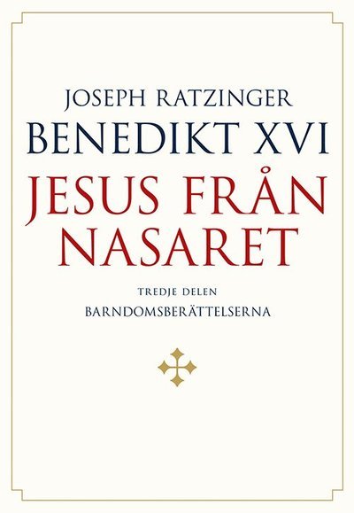 Cover for Joseph Ratzinger · Jesus från Nasaret. D. 3,  Barndomsberättelserna (Bok) (2020)