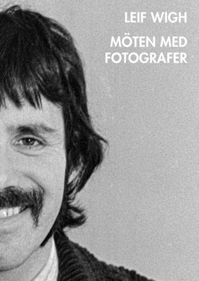 Leif Wigh: Möten med fotografer - Leif Wigh - Książki - Bokförlaget Arena - 9789178435609 - 5 kwietnia 2022