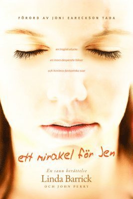 Cover for John Perry · Ett mirakel för Jen : en tragisk olycka, en mors desperata böner, och himlens fantastiska svar (Bok) (2013)