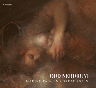 Cover for Carl W. Korsnes · Odd Nerdrum - Making Painting Great Again (Hardcover Book) (2017)