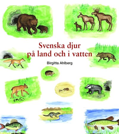 Cover for Birgitta Ahlberg · Svenska djur på land och i vatten (Map) (2021)