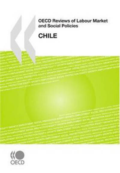 Cover for Oecd Organisation for Economic Co-operation and Develop · Oecd Reviews of Labour Market and Social Policies Oecd Reviews of Labour Market and Social Policies: Chile (Pocketbok) (2009)
