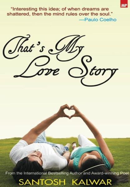 Cover for Santosh Kalwar · That's My Love Story (Hardcover Book) (2014)