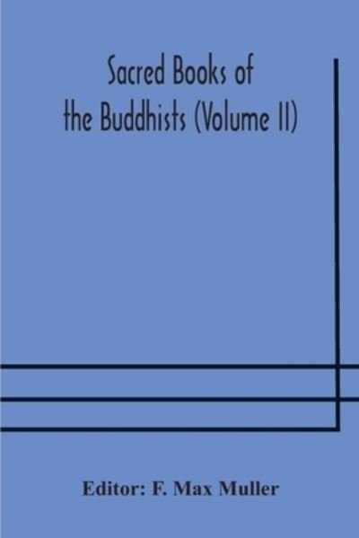 Cover for F Max Muller · Sacred Books of the Buddhists (Volume II) (Taschenbuch) (2020)