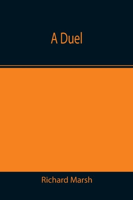 A Duel - Richard Marsh - Böcker - Alpha Edition - 9789354754609 - 22 november 2021