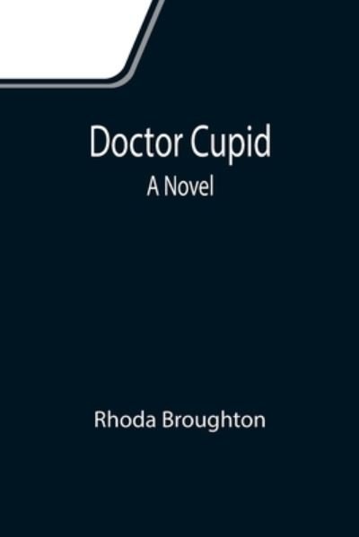 Cover for Rhoda Broughton · Doctor Cupid (Taschenbuch) (2021)