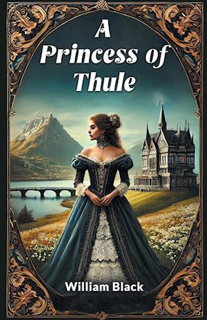 Cover for William Black · A Princess of Thule (Taschenbuch) (2024)