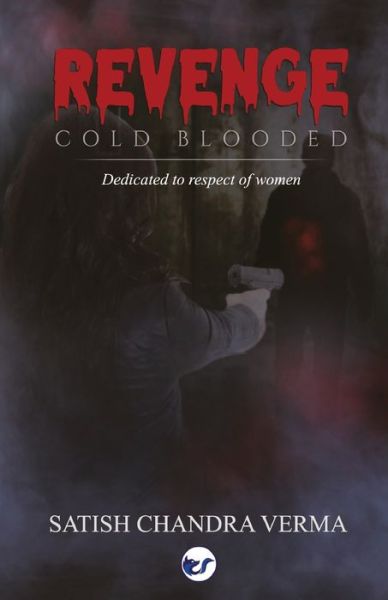 Revenge - Cold Blooded - Satish Chandra Verma - Books - Clever Fox Publishing - 9789391537609 - October 30, 2021