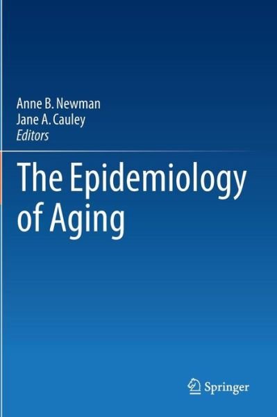 Anne B Newman · The Epidemiology of Aging (Hardcover Book) [2012 edition] (2012)