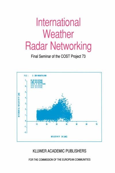 C G Collier · International Weather Radar Networking: Final Seminar of the COST Project 73 (Paperback Book) [Softcover reprint of the original 1st ed. 1992 edition] (2012)