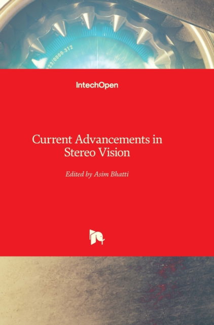 Cover for Asim Bhatti · Current Advancements in Stereo Vision (Hardcover Book) (2012)