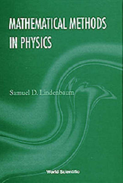 Mathematical Methods In Physics - Samuel D. Lindenbaum - Books - World Scientific Publishing Co Pte Ltd - 9789810227609 - September 1, 1996